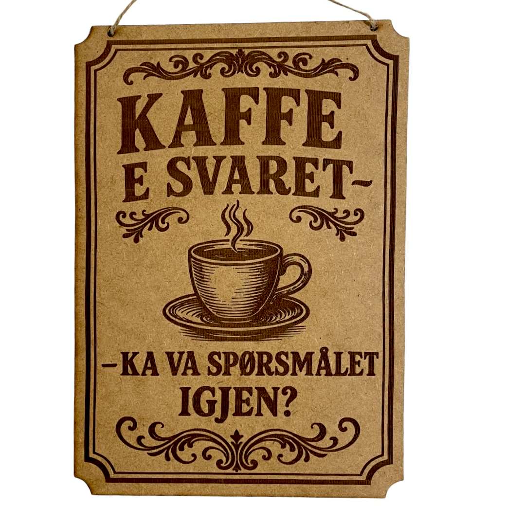 Skilt – "Kaffe e svaret"