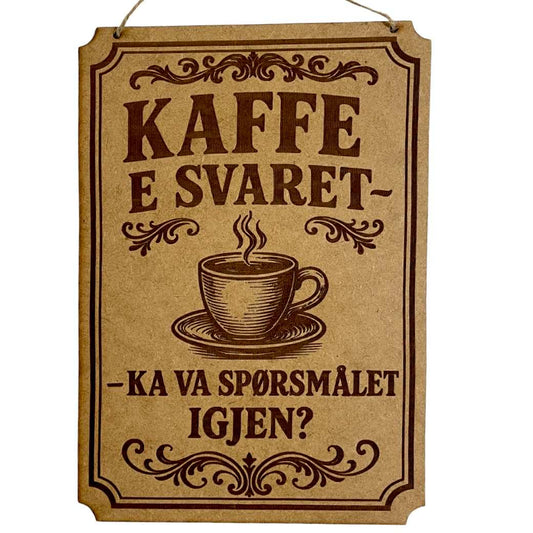 Skilt – "Kaffe e svaret"